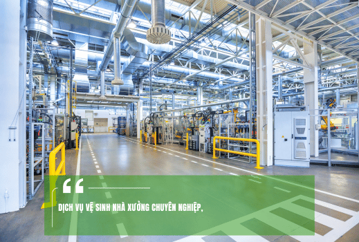 Dịch vụ vệ sinh nhà xưởng chuyên nghiệp