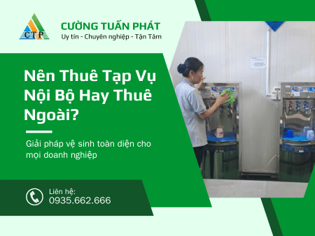 Nên Thuê Tạp Vụ Nội Bộ Hay Thuê Ngoài